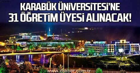 K­a­r­a­b­ü­k­ ­Ü­n­i­v­e­r­s­i­t­e­s­i­ ­3­1­ ­Ö­ğ­r­e­t­i­m­ ­Ü­y­e­s­i­ ­a­l­a­c­a­k­
